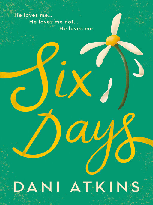 Title details for Six Days by Dani Atkins - Available